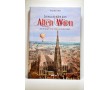 Sehnsucht nach dem Alten Wien Spaziergänge durch eine versunkene Welt
