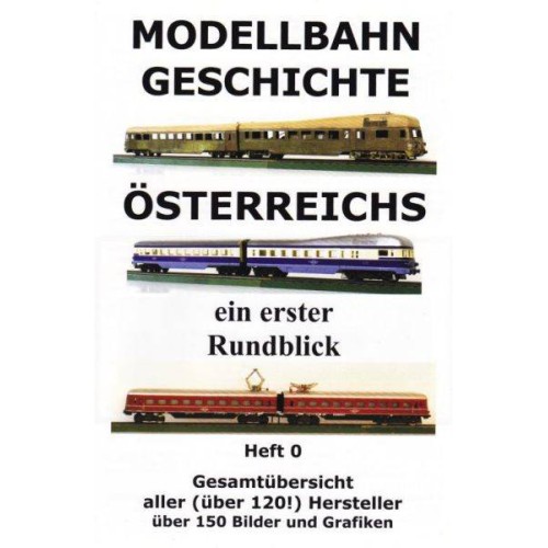 AKTION - Modellbahn Geschichte Österreichs Heft 0 - Gesamtübersicht aller (über 120!) Hersteller