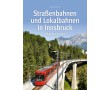 AKTION - Straßenbahnen und Lokalbahnen in Innsbruck 1891 bis heute